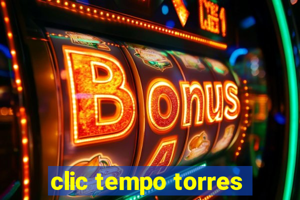 clic tempo torres